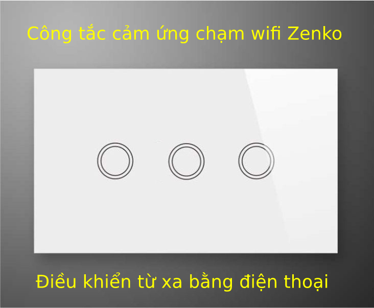 Công tắc cảm ứng chạm wifi Zenko-W03T