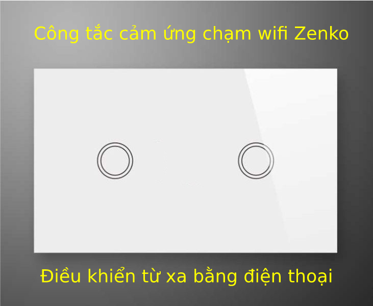 Công tắc cảm ứng chạm wifi Zenko-W02T